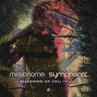 Metronome – Shadows of You (Symphonix Remix)