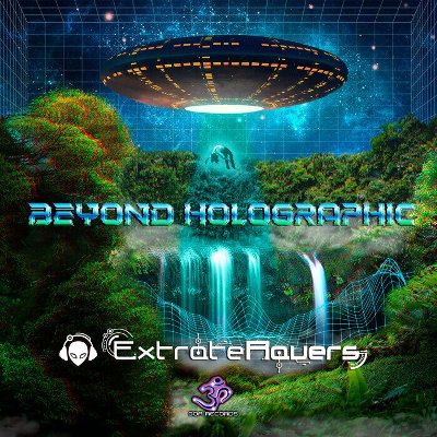 ExtrateRavers – Beyond Holographic