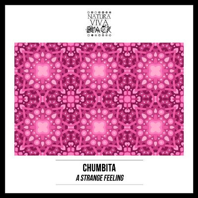 Chumbita – A Strange Feeling