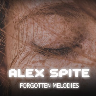 Alex Spite – Forgotten Melodies