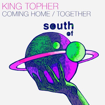 King Topher – Coming Home / Together