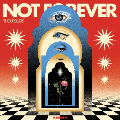 The Upbeats – Not Forever