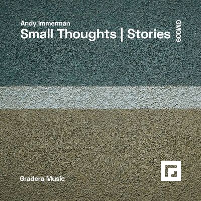 Andy Immerman – Small Thoughts / Stories