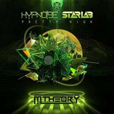 Hypnoise & Starlab (IN) – Pretty High (M-Theory Remix)