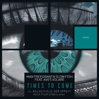 Max Freegrant & Slow Fish & Aves Volare – Times To Come (The Remixes)