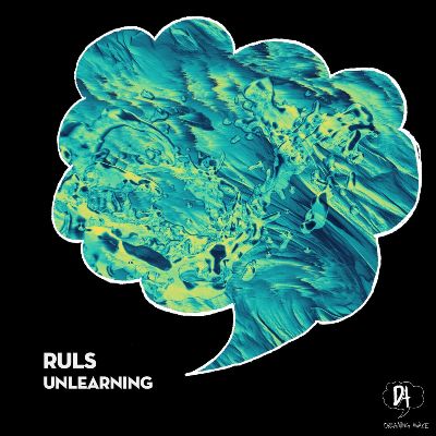 Ruls – Unlearning
