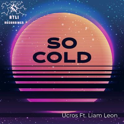 Ucros & Liam Leon – So Cold