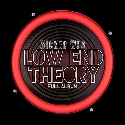 Wicked Wes – Low End Theory