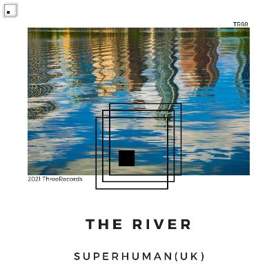 SuperHuman (UK) – The River