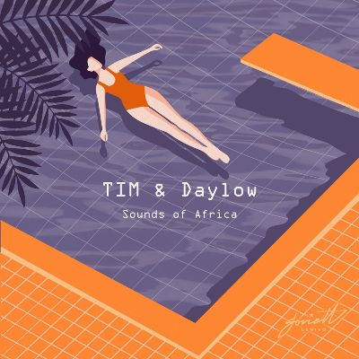 TIM & Daylow – Sounds of Africa