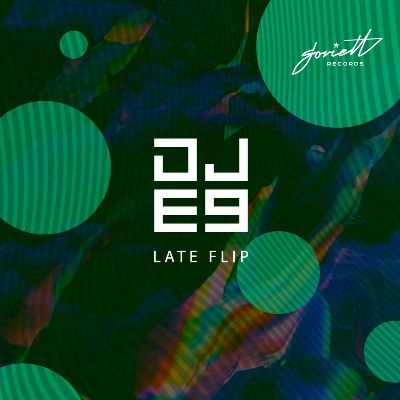 DJ E9 – Late Flip