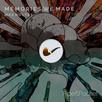Max Holtey – Memories We Made