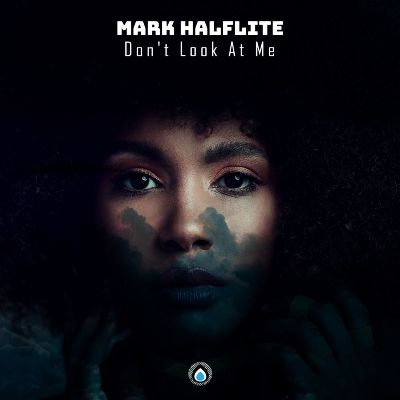 Mark Halflite – Don’t Look At Me