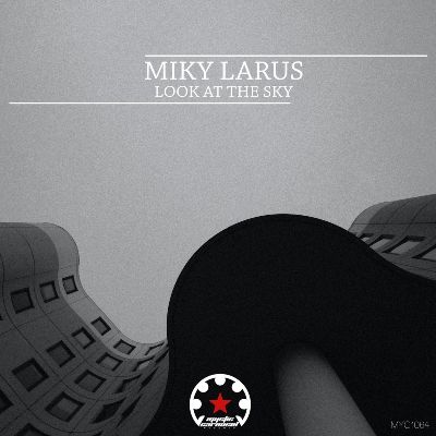 Miky Larus – Look at the Sky