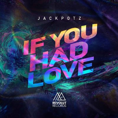Jackpotz – If You Had Love