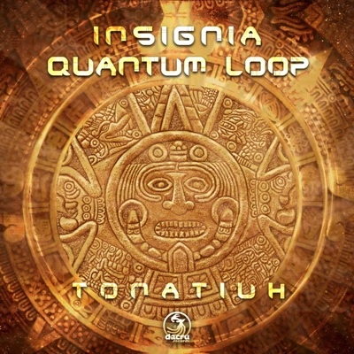 Insignia & Quantum Loop – Tonatiuh