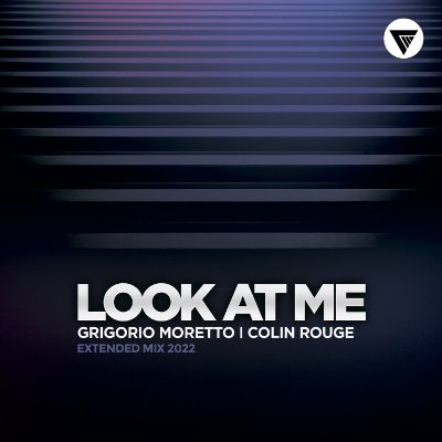 Grigorio Moretto & Colin Rouge – Look At Me (Extended Mix)