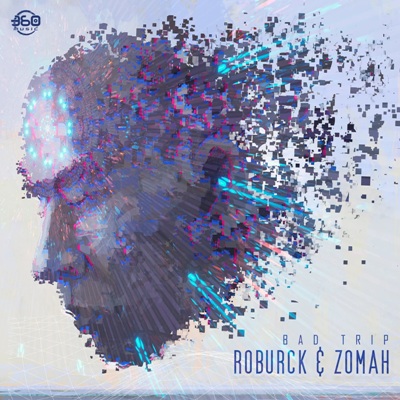 Roburck & Zomah – Bad Trip