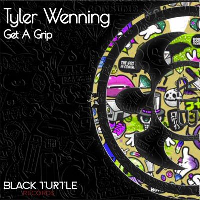 Tyler Wenning – Get a Grip