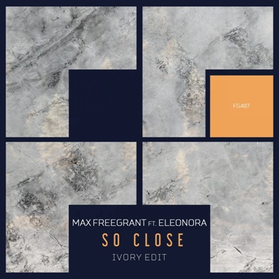 Max Freegrant & Eleonora – So Close [Ivory Edit]