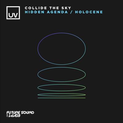 Collide The Sky – Hidden Agenda / Holocene