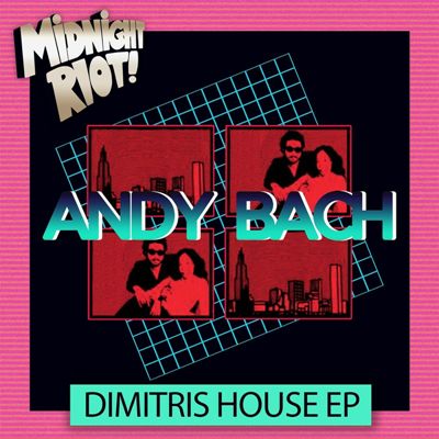 Andy Bach – Dimitris House EP