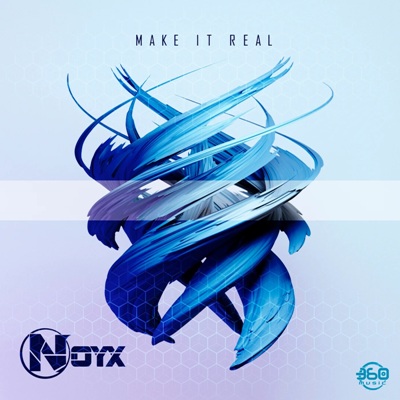 Noyx – Make It Real