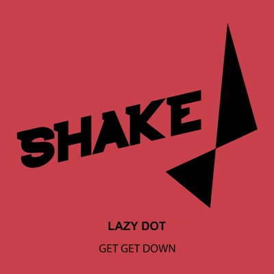 Lazy Dot – Get Get Down