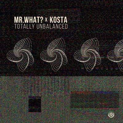 Mr.What? & Kosta – Totally Unbalanced