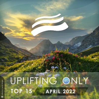 VA – Uplifting Only Top 15: April 2022 (Extended Mixes)