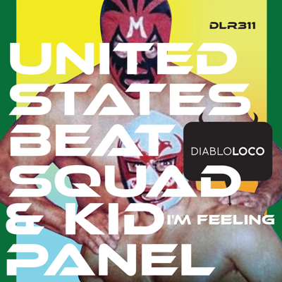 United States Beat Squad & Kid Panel – I’m Feeling
