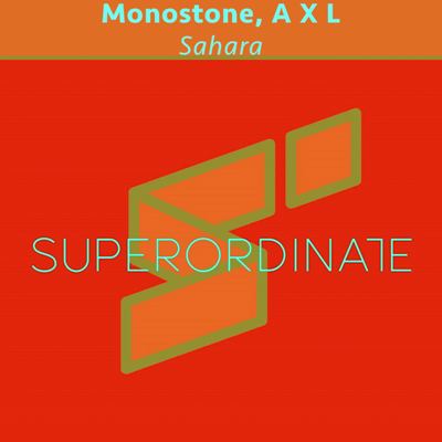 Monostone & A X L – Sahara