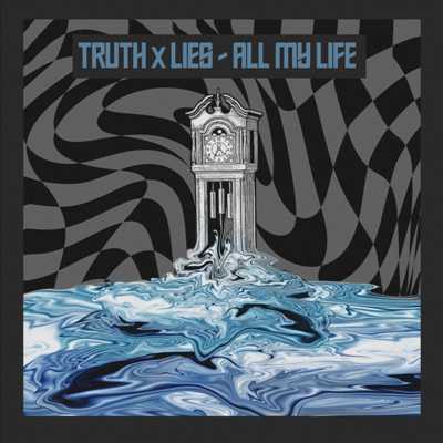 Truth x Lies – All My Life (Extended Mix)