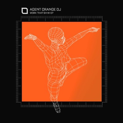 Agent Orange DJ – Work That Shhh EP