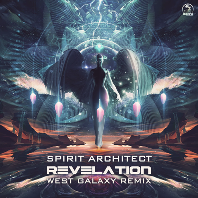 Spirit Architect – Revelation (West Galaxy Remix)