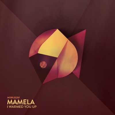 Mamela – I Warmed You Up