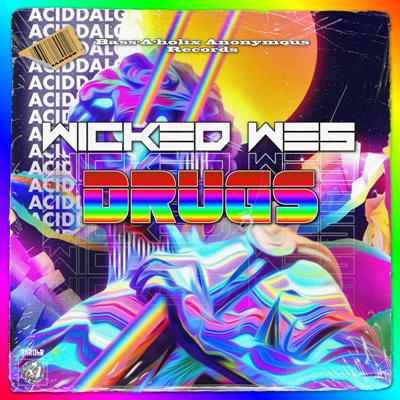 Wicked Wes – DRUGS (Acid Mix)