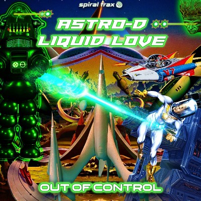 Astro D & Liquid Love – Out of Control