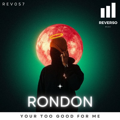 Rondon – Your Too Good For Me