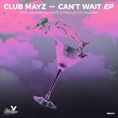 Club Mayz – Can’t Wait