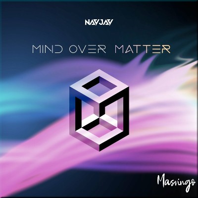 Nay Jay – Mind Over Matter
