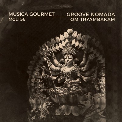 Groove Nomada – Om Tryambakam