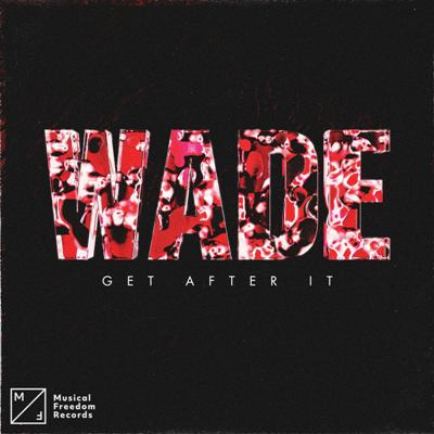 Wade – Get After It (Extended Mix)