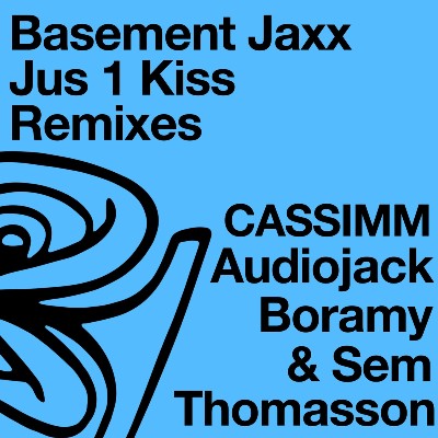 Basement Jaxx – Jus 1 Kiss (Remixes)