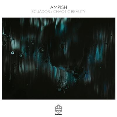 AMPISH – Ecuador / Chaotic Beauty