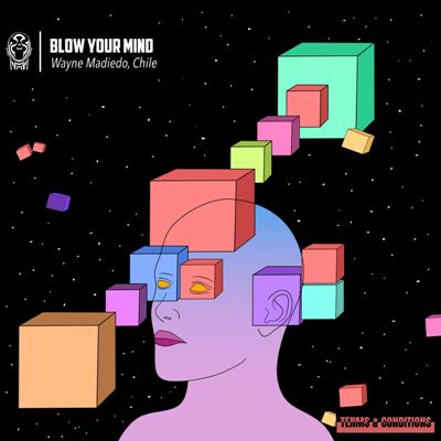Wayne Madiedo & Chile – Blow Your Mind