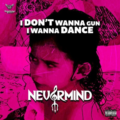 Nevermind – I Don’t Wanna a Gun, I Wanna Dance