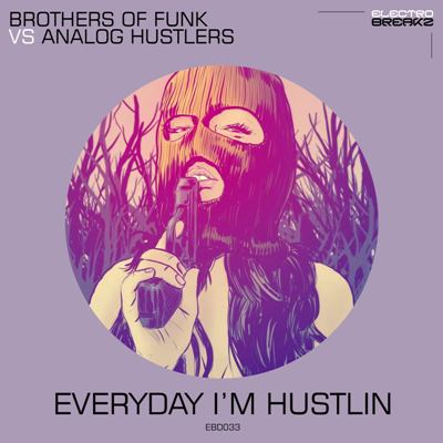 Brothers Of Funk & Analog Hustlers – Everyday I’m Hustlin