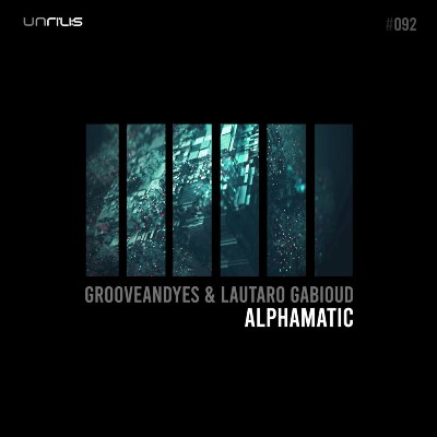 Grooveandyes & Lautaro Gabioud – Alphamatic