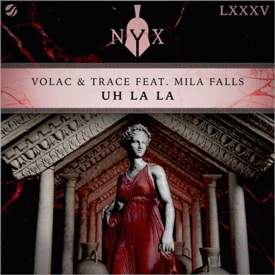 Volac & Trace (UZ), Mila Falls – Uh La La